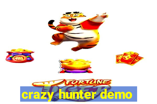 crazy hunter demo